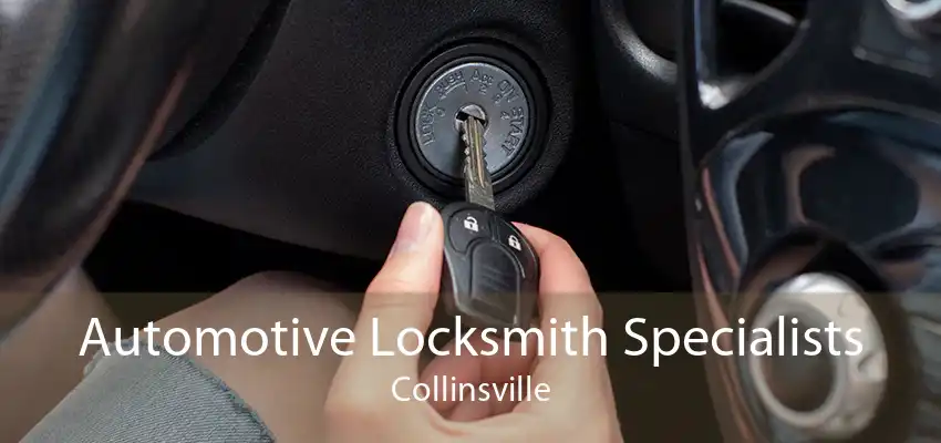 Automotive Locksmith Specialists Collinsville