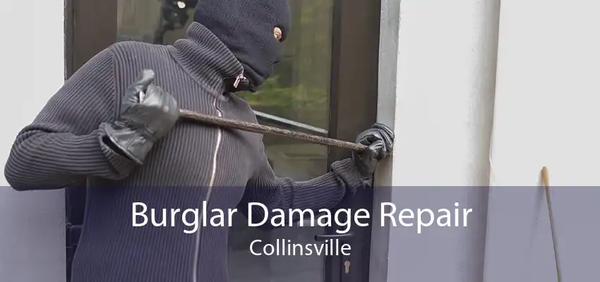 Burglar Damage Repair Collinsville