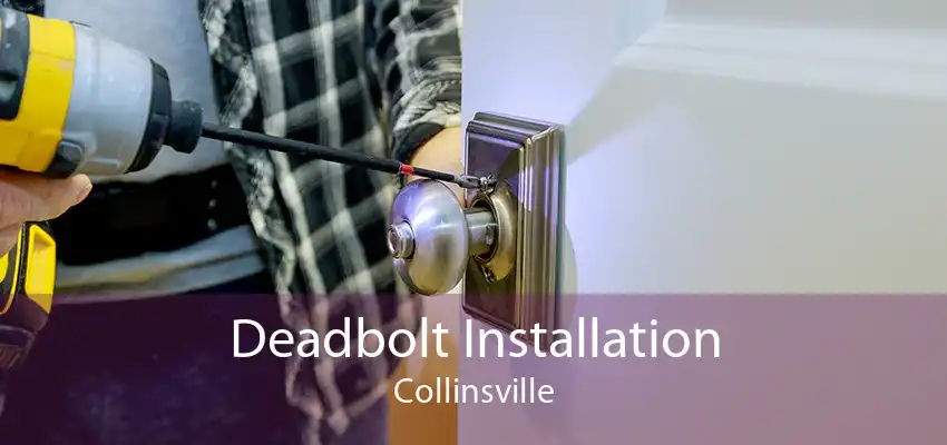 Deadbolt Installation Collinsville