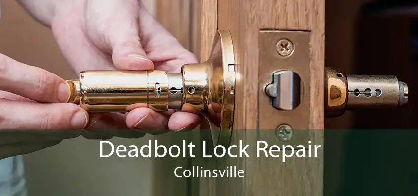 Deadbolt Lock Repair Collinsville