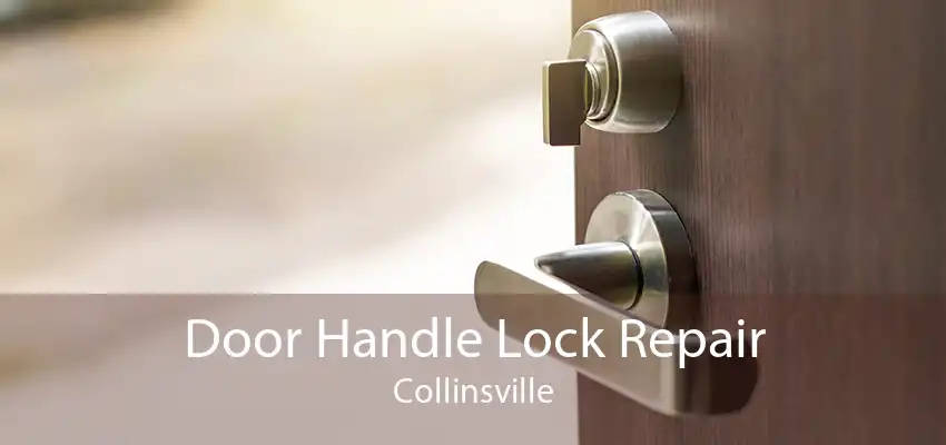 Door Handle Lock Repair Collinsville