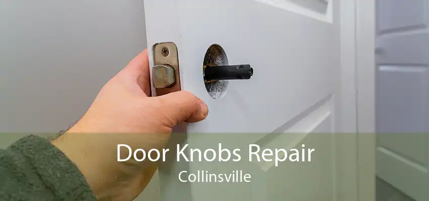 Door Knobs Repair Collinsville