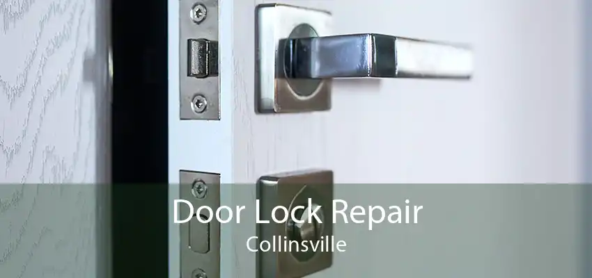 Door Lock Repair Collinsville