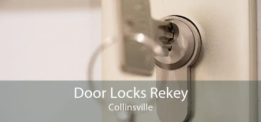Door Locks Rekey Collinsville