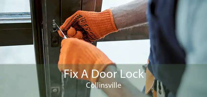 Fix A Door Lock Collinsville