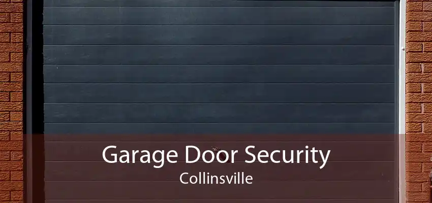 Garage Door Security Collinsville