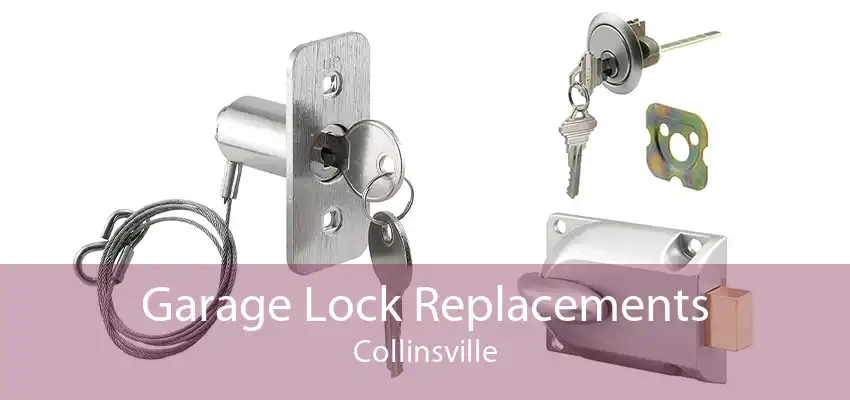 Garage Lock Replacements Collinsville