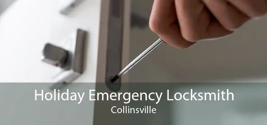 Holiday Emergency Locksmith Collinsville