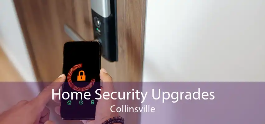 Home Security Upgrades Collinsville