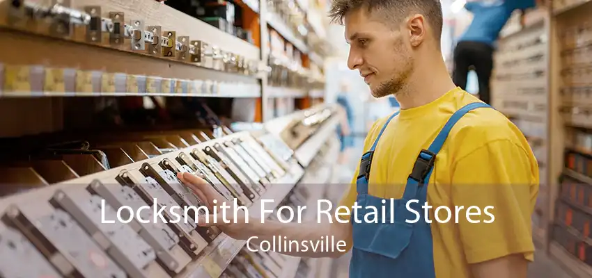 Locksmith For Retail Stores Collinsville