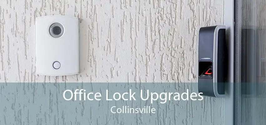 Office Lock Upgrades Collinsville