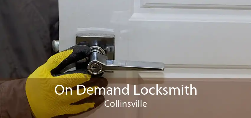 On Demand Locksmith Collinsville