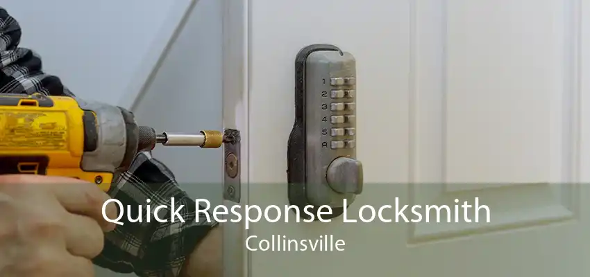 Quick Response Locksmith Collinsville