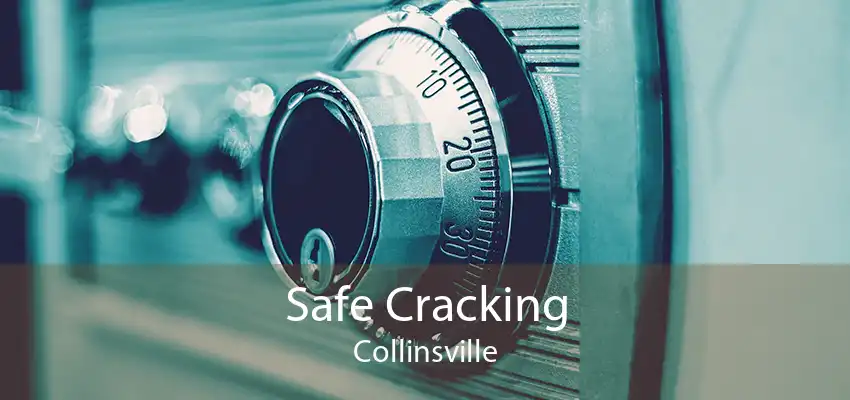 Safe Cracking Collinsville