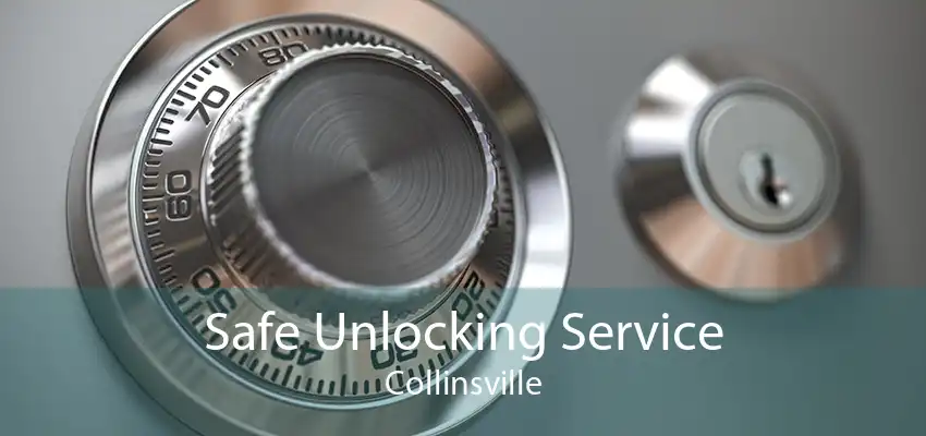 Safe Unlocking Service Collinsville